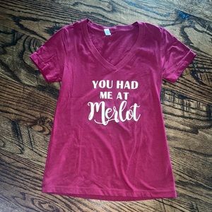 Burgundy “you had me at Merlot” fitted T-shirt- worn once